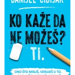 Ko kaže da ne možeš? Ti.