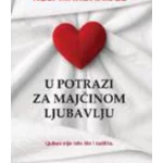 U potrazi za majčinom ljubavlju