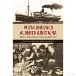 Putni dnevnici Alberta Ajnštajna : Daleki istok, Palestina i Španija 1922−1923.