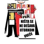 Ništa se ne dešava utorkom uveče