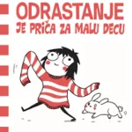 Odrastanje je priča za malu de