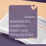 Neuropsihološka dijagnostika i rehabilitacija poremećaja pažnje