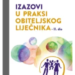 IZAZOVI U PRAKSI OBITELJSKOG LIJEČNIKA, II dio
