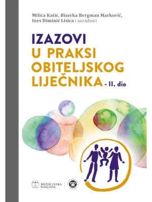 IZAZOVI U PRAKSI OBITELJSKOG LIJEČNIKA, II dio