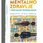 MENTALNO ZDRAVLJE I DIGITALNE TEHNOLOGIJE dijagnostika, terapija, edukacija