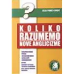 KOLIKO RAZUMEMO NOVE ANGLICIZM