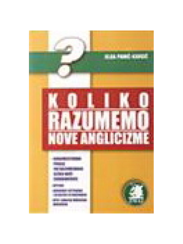 K9788648905420 KOLIKO RAZUMEMO NOVE ANGLICIZM - Slika 1