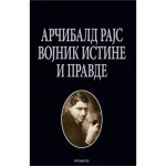 Arčibald Rajs: vojnik istine i pravde