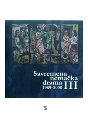 SAVREMENA NEMAČKA DRAMA III (1989-2008)