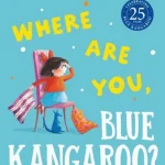 Where Are You Blue Kangaroo? - Blue Kangaroo
