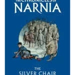 The Silver Chair – The Chronicles of Narnia