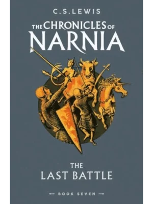 The Last Battle - The Chronicles of Narnia