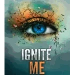 Ignite Me - Shatter Me