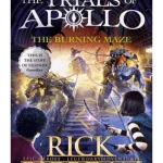 The Burning Maze - The Trials of Apollo Series