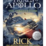 The Tyrant's Tomb - The Trials of Apollo Series