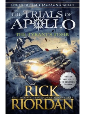 The Tyrant's Tomb - The Trials of Apollo Series