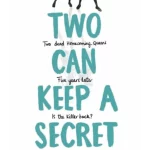 Two Can Keep a Secret