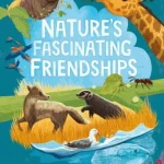 Nature's Fascinating Friendships