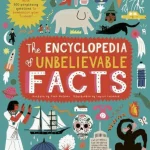 The Encyclopedia of Unbelievable Facts