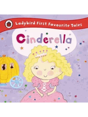 Cinderella: Ladybird First Favourite Tales