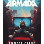 Armada: A novel by the author of Ready Player One