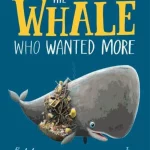 The Whale Who Wanted More
