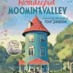 Wonderful Moominvalley : Adventures in Moominvalley Book 4