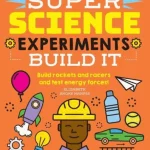 SUPER Science Experiments: Build It