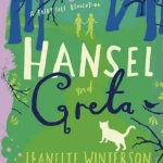 Hansel and Greta a Fairy Tale Revolution