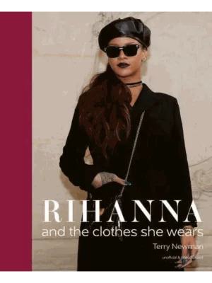 Rihanna and the Clothes She Wears