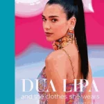 Dua Lipa and the Clothes She Wears
