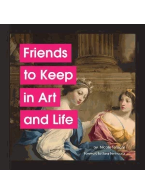 Friends to Keep in Art and Life