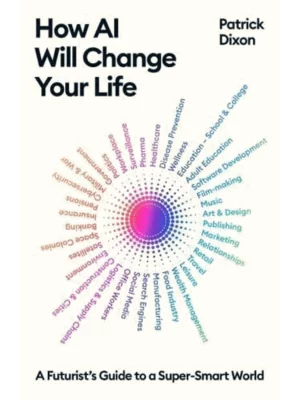 How AI Will Change Your Life