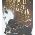 The Hound of the Baskervilles & The Valley of Fear