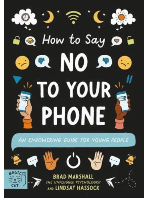 How to Say No to Your Phone - 10 Steps to Change