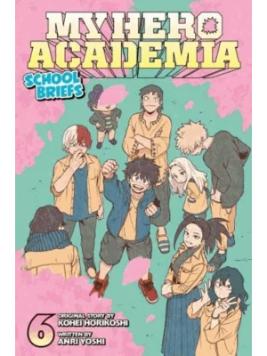 My Hero Academia: School Briefs, Vol. 6