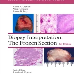 Biopsy Interpretation: The Frozen Section Third edition