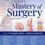 Fischer's Mastery of Surgery, 8 th Ed