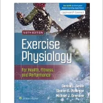 Exercise Physiology for Health Fitness and Performance Sixth edition, International Edition