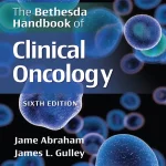 The Bethesda Handbook of Clinical OncologySixth edition