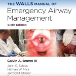 The Walls Manual of Emergency Airway Management Sixth edition
