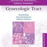 Differential Diagnoses in Surgical Pathology: Gynecologic Tract Second edition