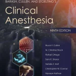 Barash, Cullen, and Stoelting's Clinical Anesthesia: Print + eBook with Multimedia Ninth Edition