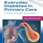 Everyday Diabetes in Primary Care A Case-Based Approach, First edition