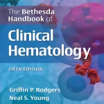 The Bethesda Handbook of Clinical Hematology, 5th Edition