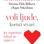 VOLI LJUDE KORISTI STVARI