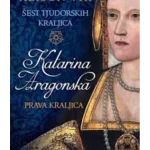 Katarina Aragonska Šest tjudorskih kraljica