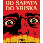 Od šapata do vriska: Priče strave i fantastike
