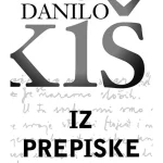 Iz prepiske - Danilo Kiš