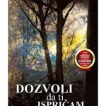 Dozvoli da ti ispričam...